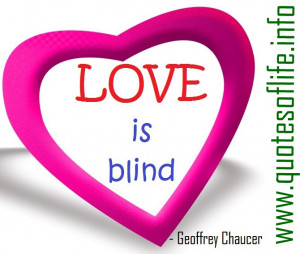 Love Is Blind Quotes Love is blind geoffrey