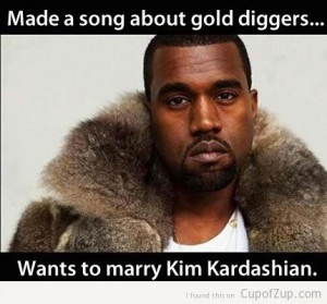 funny kanye west made a song about gold diggers wants to marry kim ...