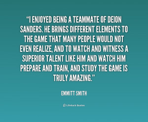 quote-Emmitt-Smith-i-enjoyed-being-a-teammate-of-deion-219429.png
