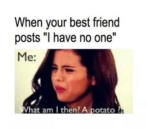best friends, bff, friends, funny, potato, quotes, selena gomez