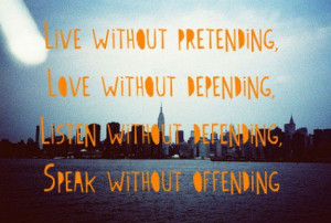 ... without depending listen without defending speak without offending