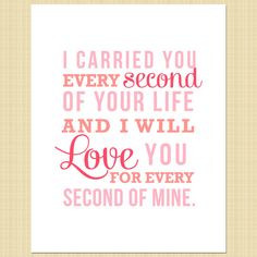 carried you every second of your life by LemonsThatArePink, $10.00