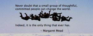 small groups of people change the world