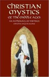Christian Mystics of the Middle Ages: An Anthology of Writings ...