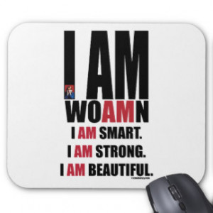 Quote I AM WOAMN: SMART STRONG BEAUTIFUL Mouse Pad