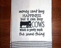 money cant buy happiness but it can buy cows which is pretty much the ...
