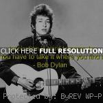 best, quotes, sayings, famous, money, success bob dylan, best, quotes ...