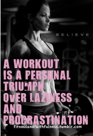 ... lately? Stay motivated with these fitness quotes and pictures