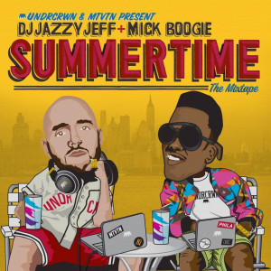 DJ Jazzy Jeff + Mick Boogie Summertime mixtape