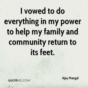 ... in my power to help my family and community return to its feet