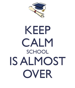 keep-calm-school-is-almost-over-24.png