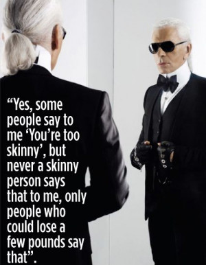 Karl Lagerfeld, Chanel, Quote, skinny, fat