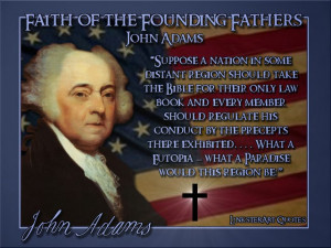 ... government upon the first precepts of Christianity. -- John Quincy