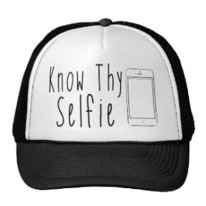 Know Thy Selfie - Funny Quote Trucker Hat
