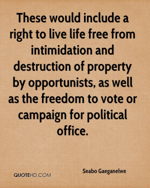 These would include a right to live life free from intimidation and ...