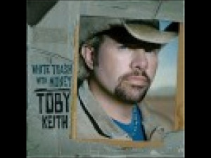 Toby Keith: White Trash With Money