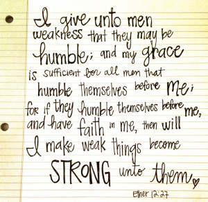 Ether 12:27 I will make weak things become strong humble lds quote ...