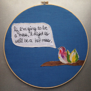 Hot Mess Quote Embroidery Hoop Art
