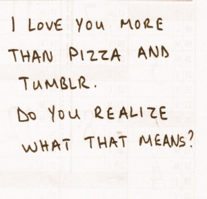 pizza #food #tumblr #i love you #i love you more than #love #lol # ...