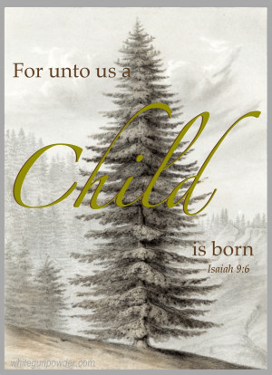 Christmas, for unto us a child is born