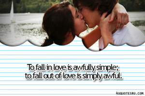 ... love-is-awfully-simple-to-fall-out-of-love-is-simply-awful-life-quote