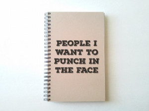 People I want to punch in the face, Journal, diary, spiral notebook ...