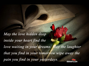 may the love hidden deep inside your heart find the love waiting in ...