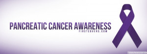 Pancreatic Cancer Sayings Pancreatic cancer awareness