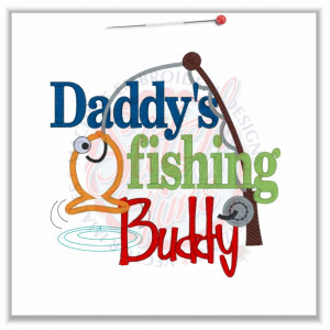 4771 Sayings : Daddy's Fishing Buddy Applique 6x10