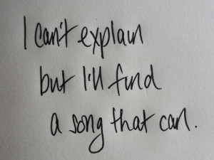 can't explain but I'll find a song that can.