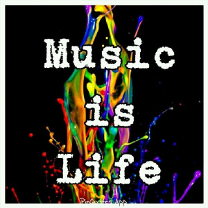 love music so I guess its part of my life