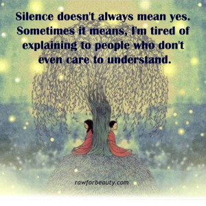 Motivational Quotes Silence Tired Understand Inspirational Keep