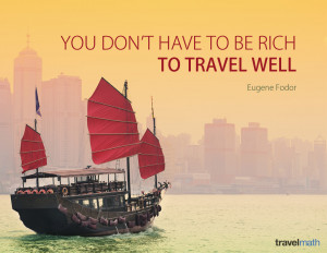 You don't have to be rich to travel well.
