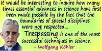 Wolfgang Köhler quote Trespassing is one of the most successful ...
