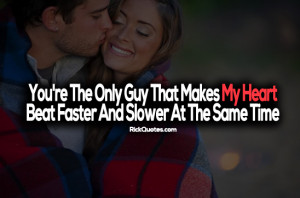 Love Quotes | You are The Only Guy Love Quotes | You are The Only Guy