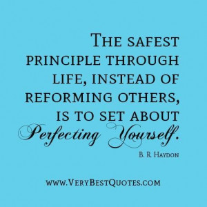 Self improvement quotes the safest principle through life instead of ...