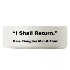Shall Return Douglas MacArthur Quotes
