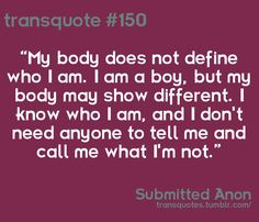 quote from a transgendered male. More