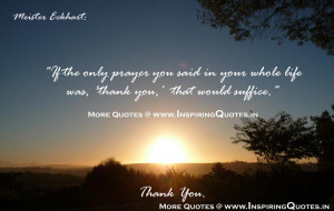 If the only prayer you said in your whole life was, “thank you ...