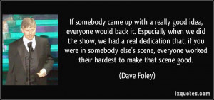 More Dave Foley Quotes