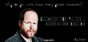 Joss Whedon Quote Strong Female Characters