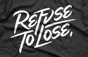Refuse To Lose