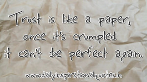 Trust Is Like a Paper,Once It’s Crunpled It Can’t be Perfect Again ...