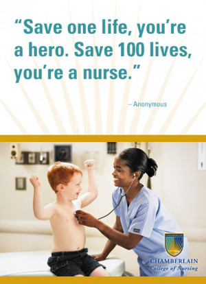 Nursing Quotes - “Save one life, you're a hero. Save 100 lives, you ...