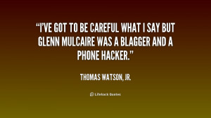 Thomas Watson Jr Quotes