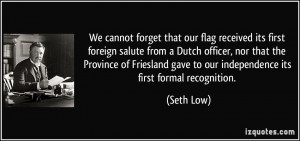We cannot forget that our flag received its first foreign salute from ...