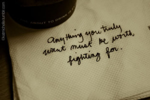 ... Quotes » Inspirational » Anything you truly want must be worth
