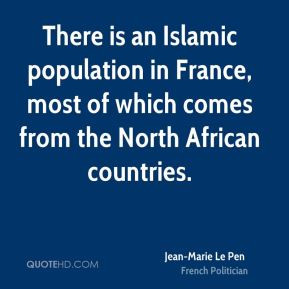 Jean-Marie Le Pen - There is an Islamic population in France, most of ...