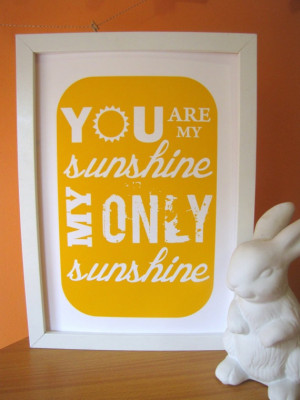 You Are My Sunshine Inspirational Lyric Quote by lilyandcharles, $15 ...