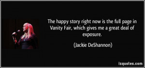 ... Fair, which gives me a great deal of exposure. - Jackie DeShannon